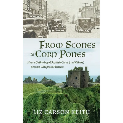 From Scones to Corn Pones: How a Gathering of Scottish Clans (and Others) Became Wiregrass Pioneers