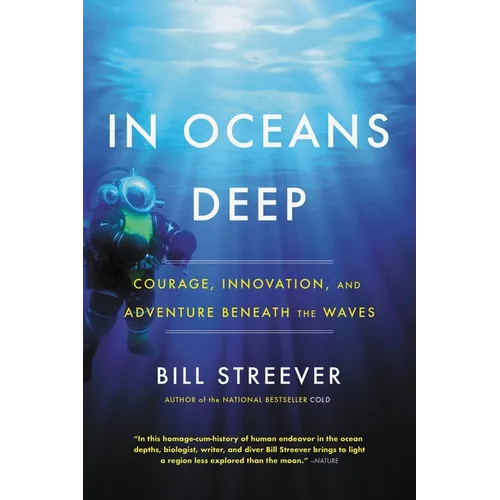 In Oceans Deep: Courage, Innovation, and Adventure Beneath the Waves
