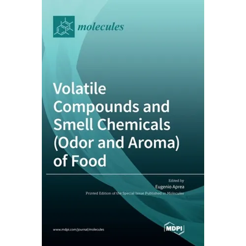 Volatile Compounds and Smell Chemicals (Odor and Aroma) of Food