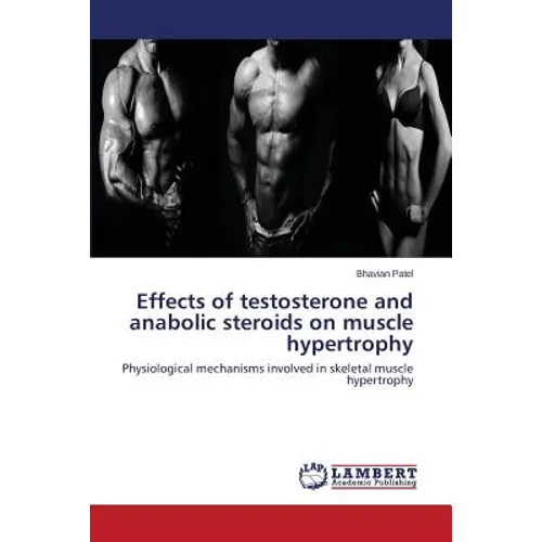 Effects of testosterone and anabolic steroids on muscle hypertrophy