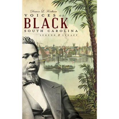 Voices of Black South Carolina: Legend & Legacy - Hardcover