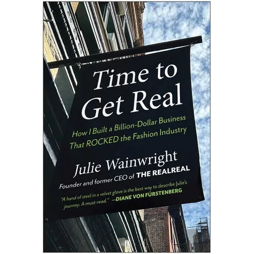 Time to Get Real: How I Built a Billion-Dollar Business That Rocked the Fashion Industry