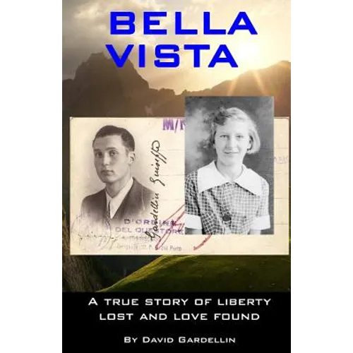 Bella Vista: A True Story of Liberty Lost and Love Found