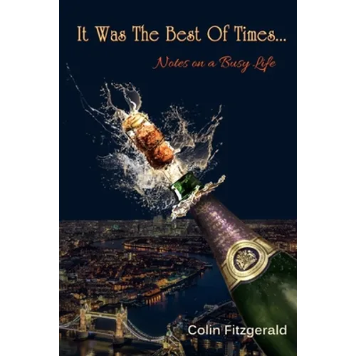 It was the best of times...: Notes on a busy life