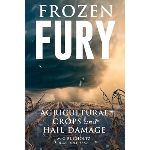 Frozen Fury: Agricultural Crops and Hail Damage