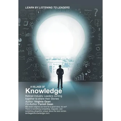 A Village of Knowledge: Retired Industry Leaders Coming Together to Share Their Stories - Hardcover