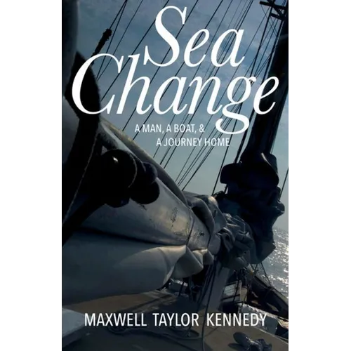 Sea Change: A Man, a Boat, and a Journey Home