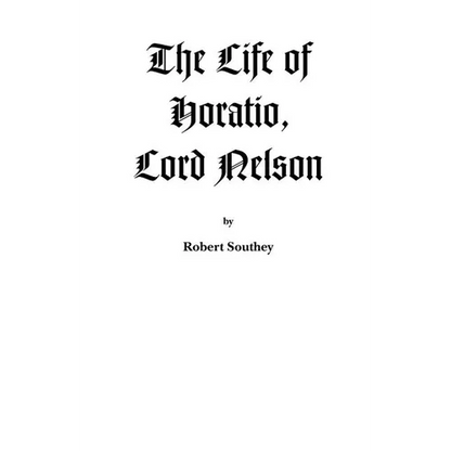 The Life of Horatio, Lord Nelson