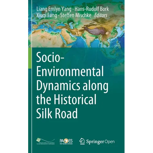 Socio-Environmental Dynamics Along the Historical Silk Road
