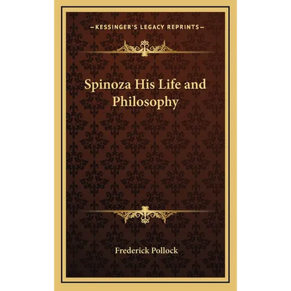 Spinoza His Life and Philosophy