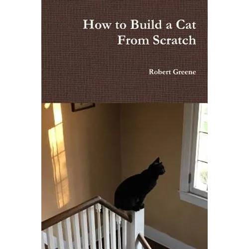 How to Build a Cat From Scratch