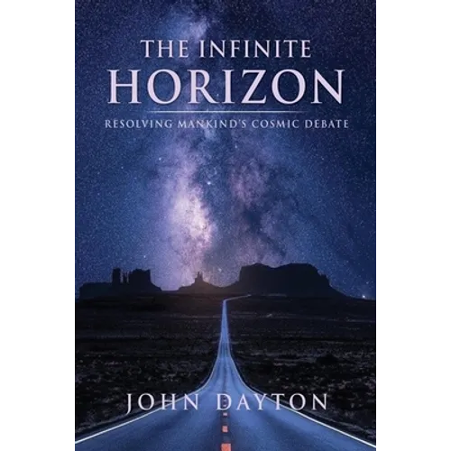 The Infinite Horizon: Resolving Mankind's Cosmic Debate