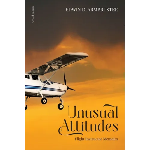 Unusual Attitudes: Flight Instructor Memoirs