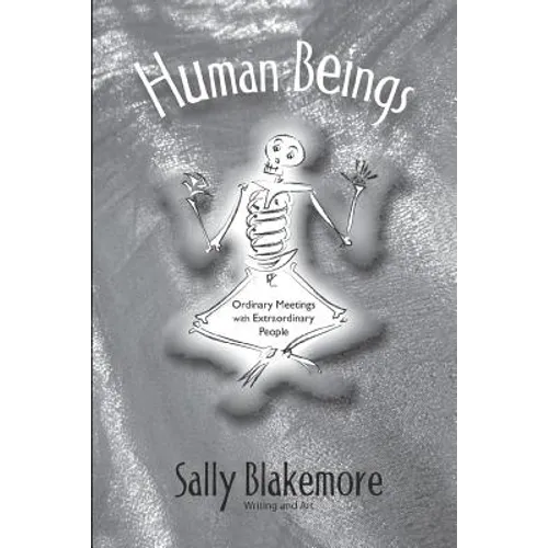 Human Beings: Ordinary Meetings with Extraordinary People
