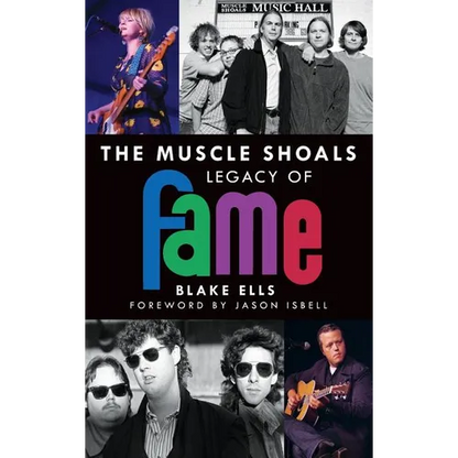 The Muscle Shoals Legacy of Fame - Hardcover
