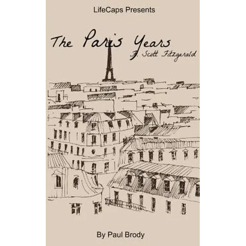 F. Scott Fitzgerald: The Paris Years