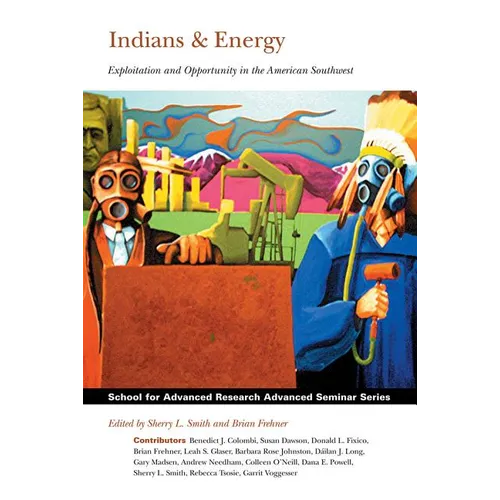 Indians and Energy: Exploitation and Opportunity in the American Southwest