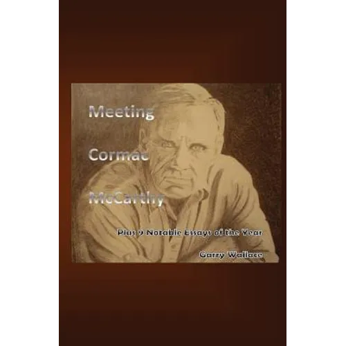Meeting Cormac McCarthy: Plus 9 Notable Essays of the Year