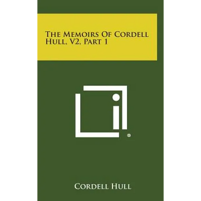 The Memoirs of Cordell Hull, V2, Part 1 - Hardcover