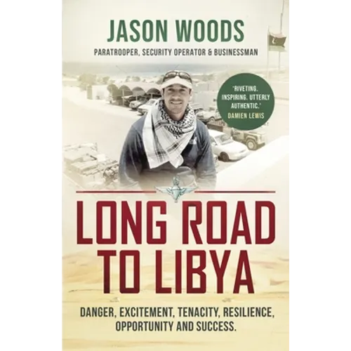 Long Road to Libya: Danger, excitement, tenacity, resilience, opportunity and success