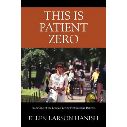 This is Patient Zero: From One of the Longest Living Fibromyalgia Patients