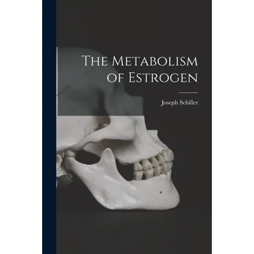 The Metabolism of Estrogen
