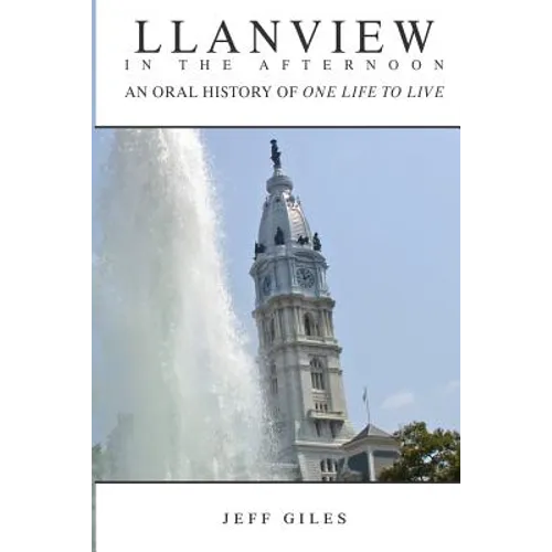 Llanview in the Afternoon: An Oral History of One Life to Live
