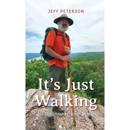 It's Just Walking: Just Pete on the Appalachian Trail
