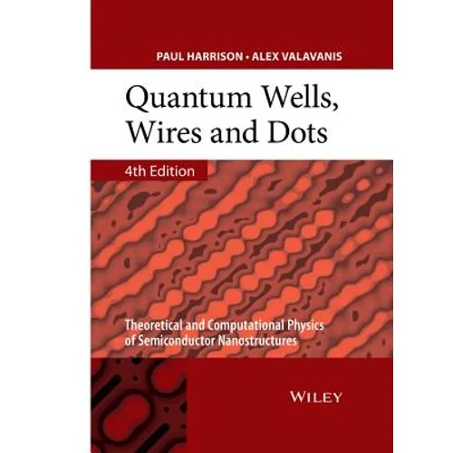 Quantum Wells, Wires and Dots: Theoretical and Computational Physics of Semiconductor Nanostructures