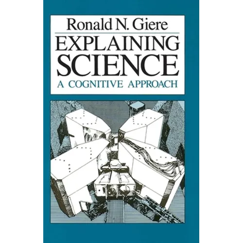 Explaining Science: A Cognitive Approach