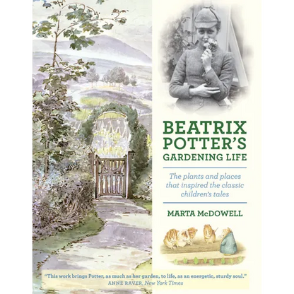 Beatrix Potter's Gardening Life: The Plants and Places That Inspired the Classic Children's Tales