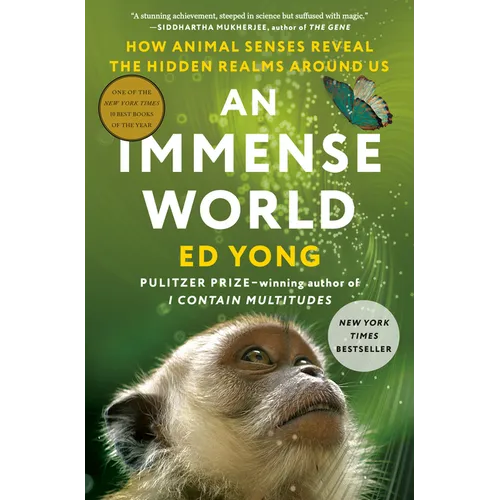 An Immense World: How Animal Senses Reveal the Hidden Realms Around Us