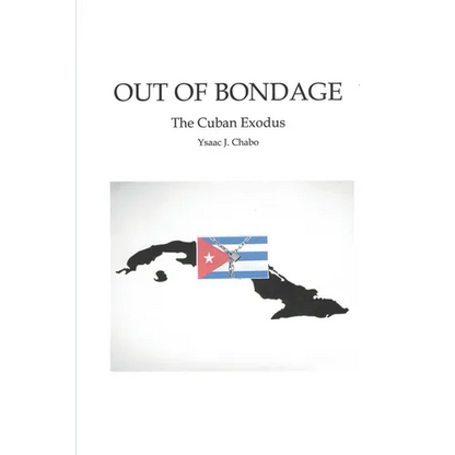 Out of Bondage: The Cuban Exodus