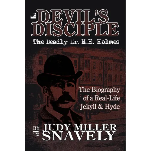 Devil's Disciple: The Deadly Dr. H.H. Holmes