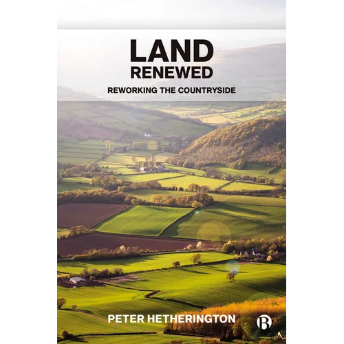 Land Renewed: Reworking the Countryside