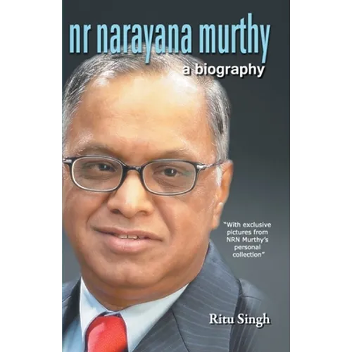 NR Narayana Murthy - A Biography