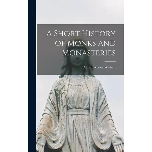A Short History of Monks and Monasteries