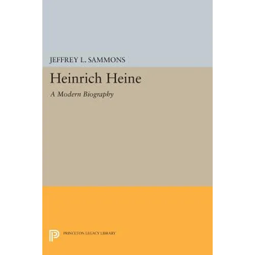 Heinrich Heine: A Modern Biography