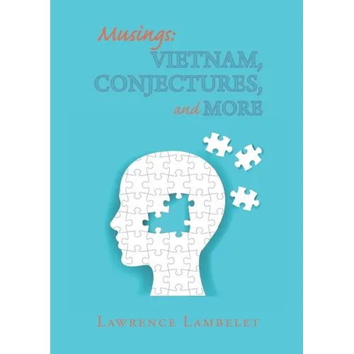 Musings: Vietnam, Conjectures, and More