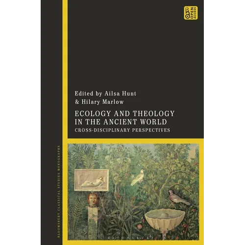 Ecology and Theology in the Ancient World: Cross-Disciplinary Perspectives