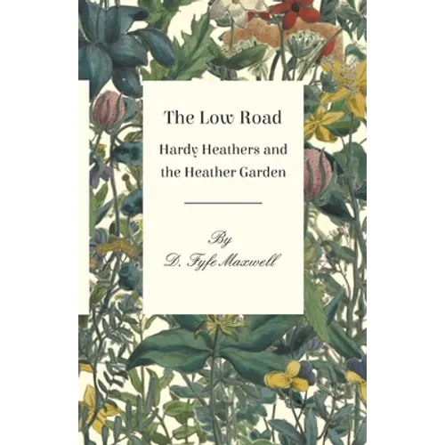 The Low Road - Hardy Heathers and the Heather Garden