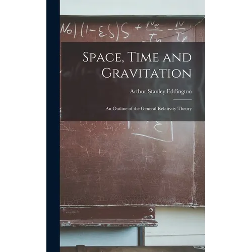 Space, Time and Gravitation: An Outline of the General Relativity Theory