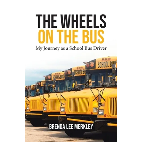 The Wheels on the Bus: My Journey as a School Bus Driver