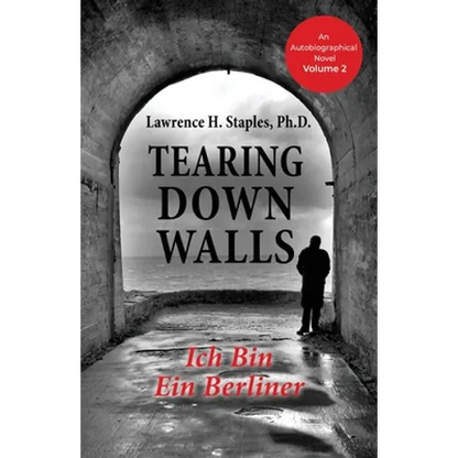 Tearing Down Walls: Ich Bin Ein Berliner