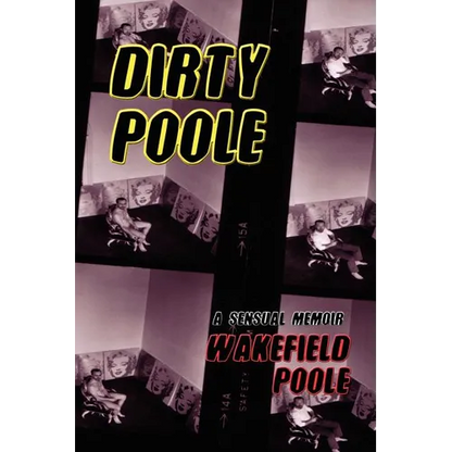 Dirty Poole: A Sensual Memoir - Paperback