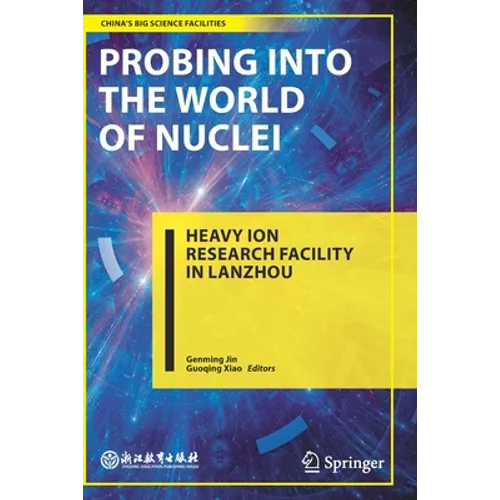 Probing Into the World of Nuclei: Heavy Ion Research Facility in Lanzhou