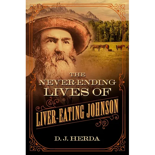 The Never-Ending Lives of Liver-Eating Johnson