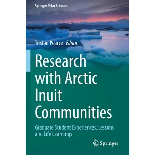 Research with Arctic Inuit Communities: Graduate Student Experiences, Lessons and Life Learnings