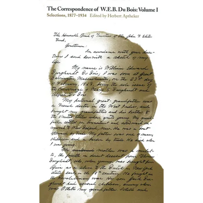 The Correspondence of W.E.B. Du Bois, Volume I: Selections, 1877-1934 Volume 1 - Paperback