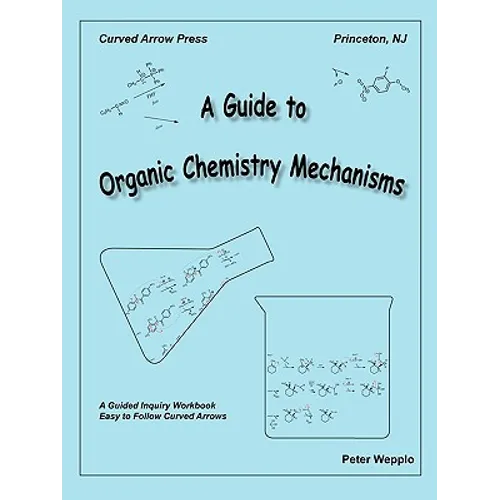 A Guide to Organic Chemistry Mechanisms